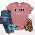 ‘Be Kind, Always” May T-Shirt Club