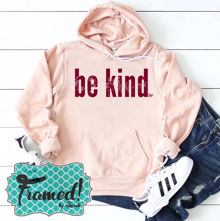 Be Kind Hoodie Favorite Sweatshirt for Fall Framed by Sarah Gifts for Teenage Girls
