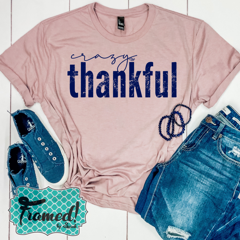 Crazy Thankful November T-Shirt Club Graphic Tee Framed by Sarah