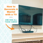 How to Decorate A Mantel with a TV