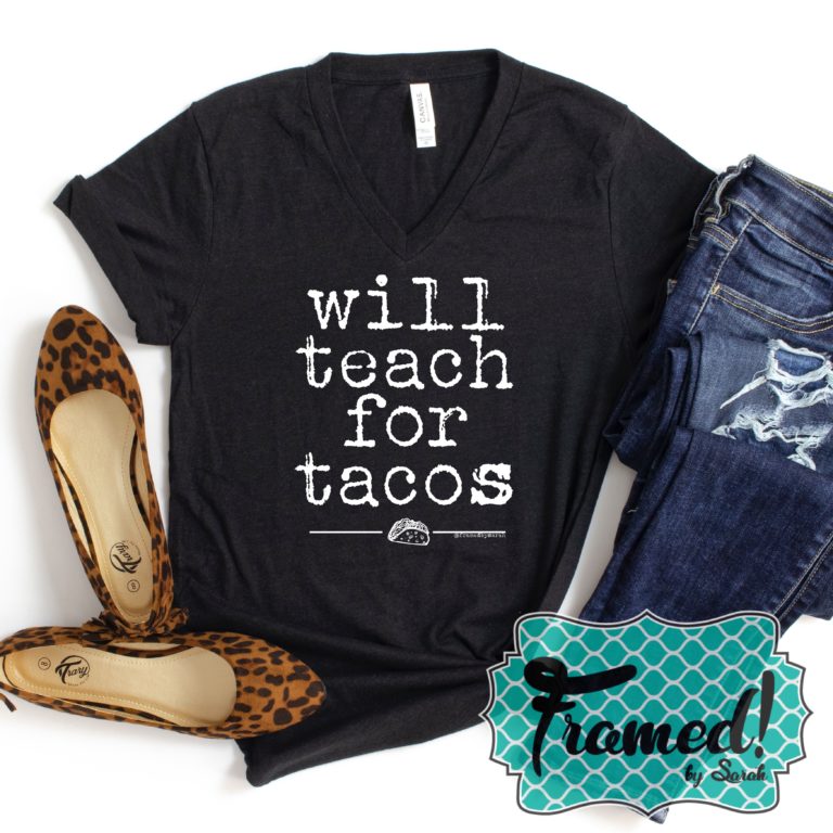 Will Teach for Tacos Teacher Tee