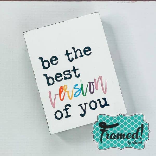 Be the Best Version of Yourself Block Sign