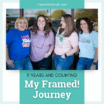 11 Years and Counting – My Framed! Journey