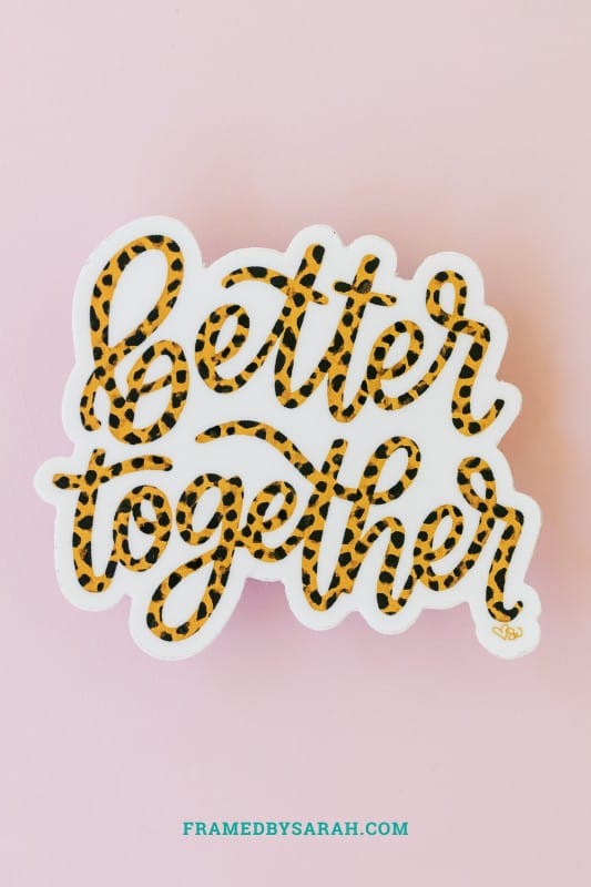 Better Together Sticker